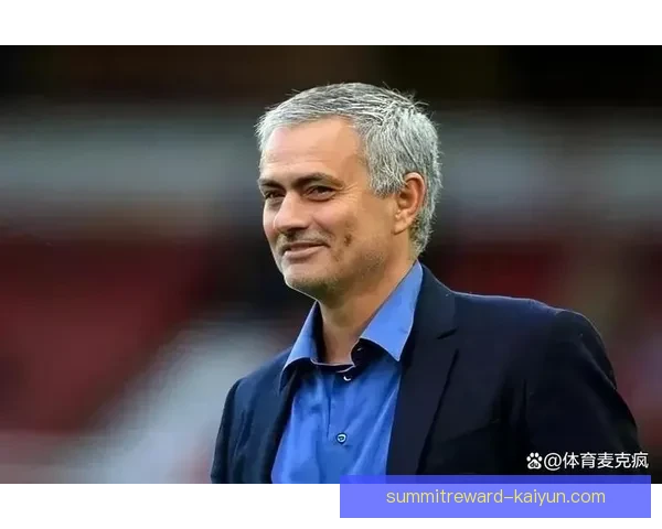 穆里尼奥在本赛季持续探索边后卫角色的战术深度与球队竞争力增强